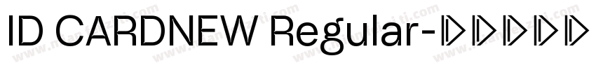 ID CARDNEW Regular字体转换